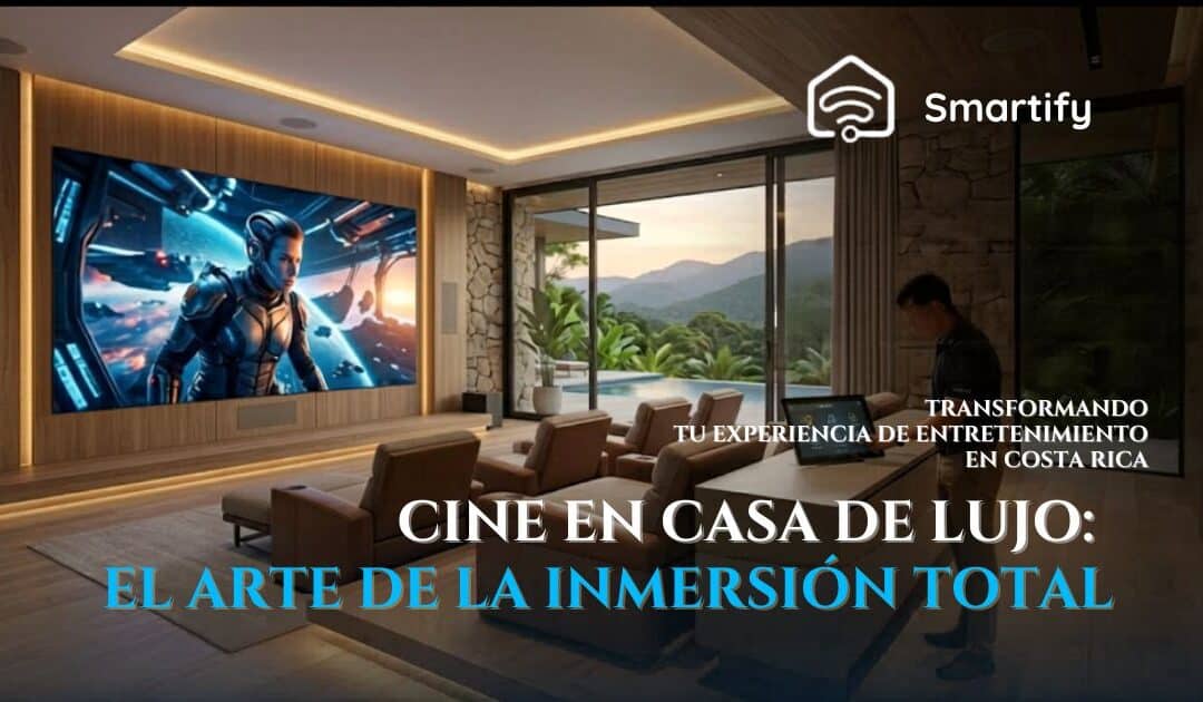 Cine en casa de lujo: Cómo crear la experiencia definitiva de entretenimiento en Costa Rica